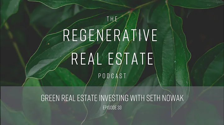 Sustainable Real Estate Investing with Seth Nowak