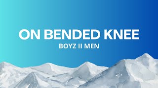 On Bended Knee - Boyz II Men (Lyrics/Lyrics Video)