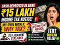 Woman Deposits ₹15 Lakh Cash in Bank – Tax Department Calls It Income! ITAT Decision Explained