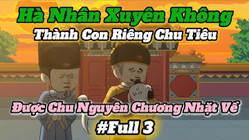 Hà Nhân Xuyên Không Thành Con Riêng Chu Tiêu Được Chu Nguyên Chương Nhặt Về | Tập 3 | Hà Sư
