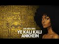 Ye Kaali Kaali Aankhein Afro House Remix Tribal Drums Afro Vibes DJ Night Beat Ye Kaali Kaali Aankhein Afro House Remix Tribal Drums Afro Vibes DJ Night Beat