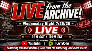 LIVE! from the Archive - Wednesday July 29th - 9pm cst/10pm est