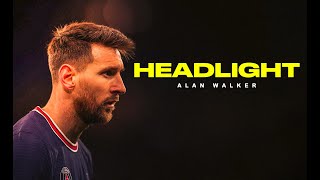 Lionel Messi || Alok & Alan Walker HeadLights 2023 || HD