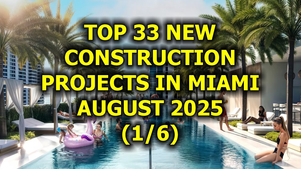 🇺🇸 Top 33 New Construction Projects in Miami, August 2025 (1/6)