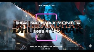 Naal Nachna x Monica Remix Dhurandhar movie 2026