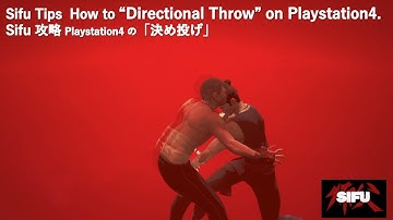 Sifu Tips  How to “Directional Throw” on Playstation4.  　Sifu 攻略 Playstation4 の「決め投げ」