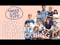 Unschooling  how to get started