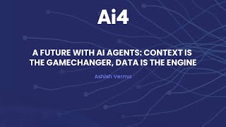 Future with AI agents: Context is the game changer, data is the engine | Live keynote from Ai4 2025