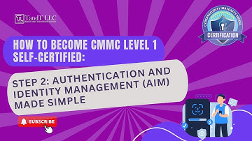 How to Become CMMC Level 1 Self-Certified: Step 2-Authentication and Identity Management Made Simple