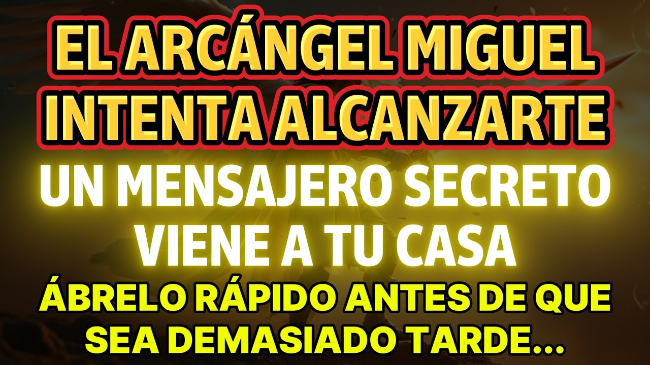 El Arcángel Miguel Está Intentando Llegar A Ti. Un Mensajero Secreto Viene A Tu Casa. Ábrelo...
