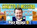 PROGETTO il PONTE SULLO STRETTO di MESSINA - Poly Bridge 3 ITA