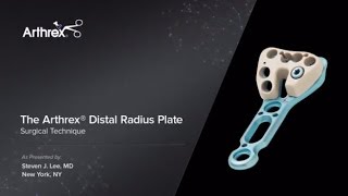 Arthrex® Distal Radius Plate Surgical Technique