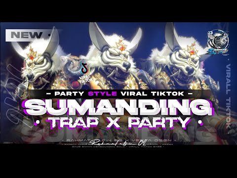 DJ SUMANDHING VIRAL TIKTOK TRAP X PARTY FULL BASS PANJANG ANDALAN SOUND HOREG YANG KALIAN CARI" ‼️
