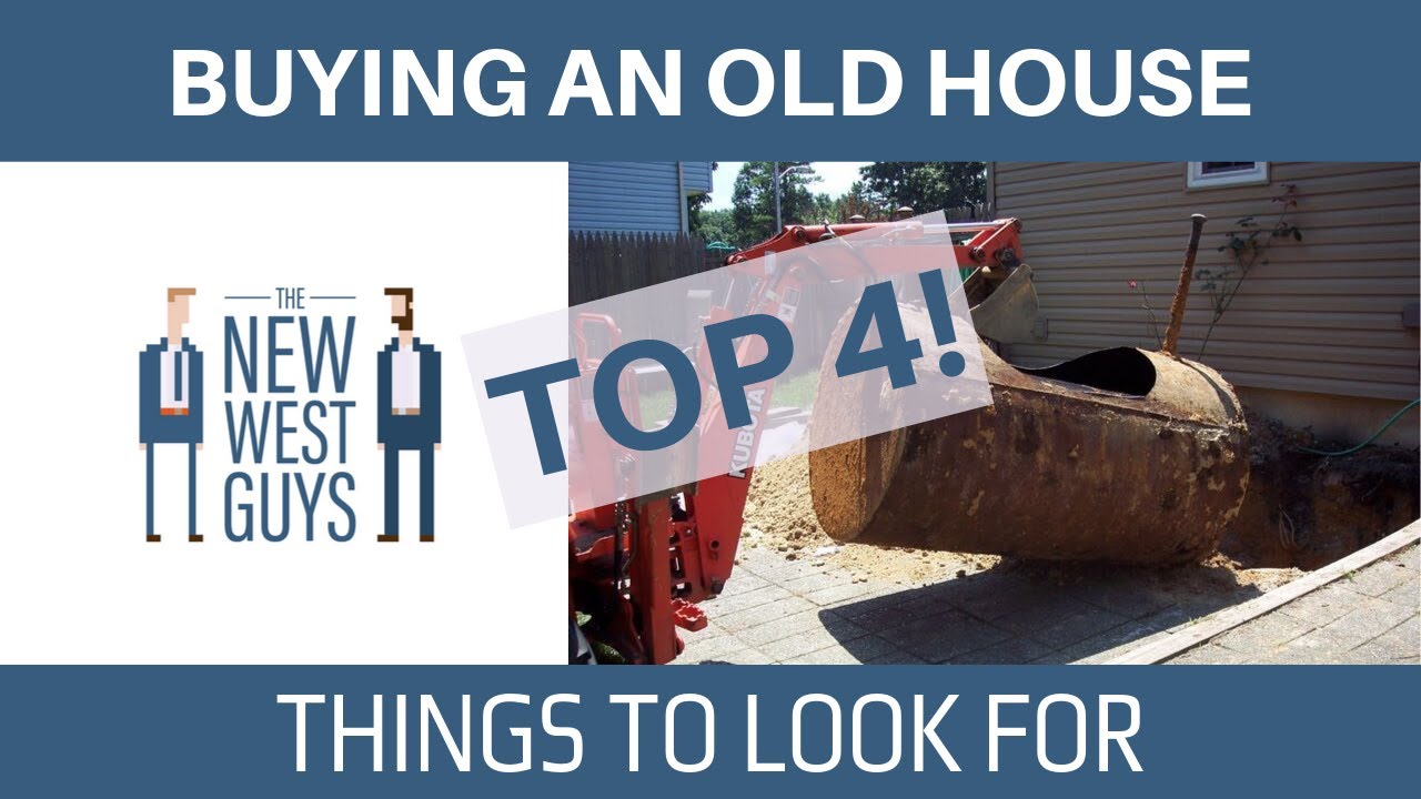 Top 4 things to know before buying or selling an old house