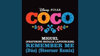 Video thumbnail of "Miguel - Remember Me (Dúo) (From "Coco" / Steerner Remix)"