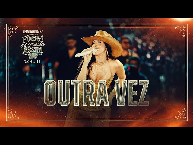 Fernandinha - Outra Vez (Forró Só Presta Assim Vol.2)