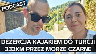 333 kilometry kajakiem przez Morze Czarne. Odyseja małżeństwa rosyjskich dezerterów [PODCAST]