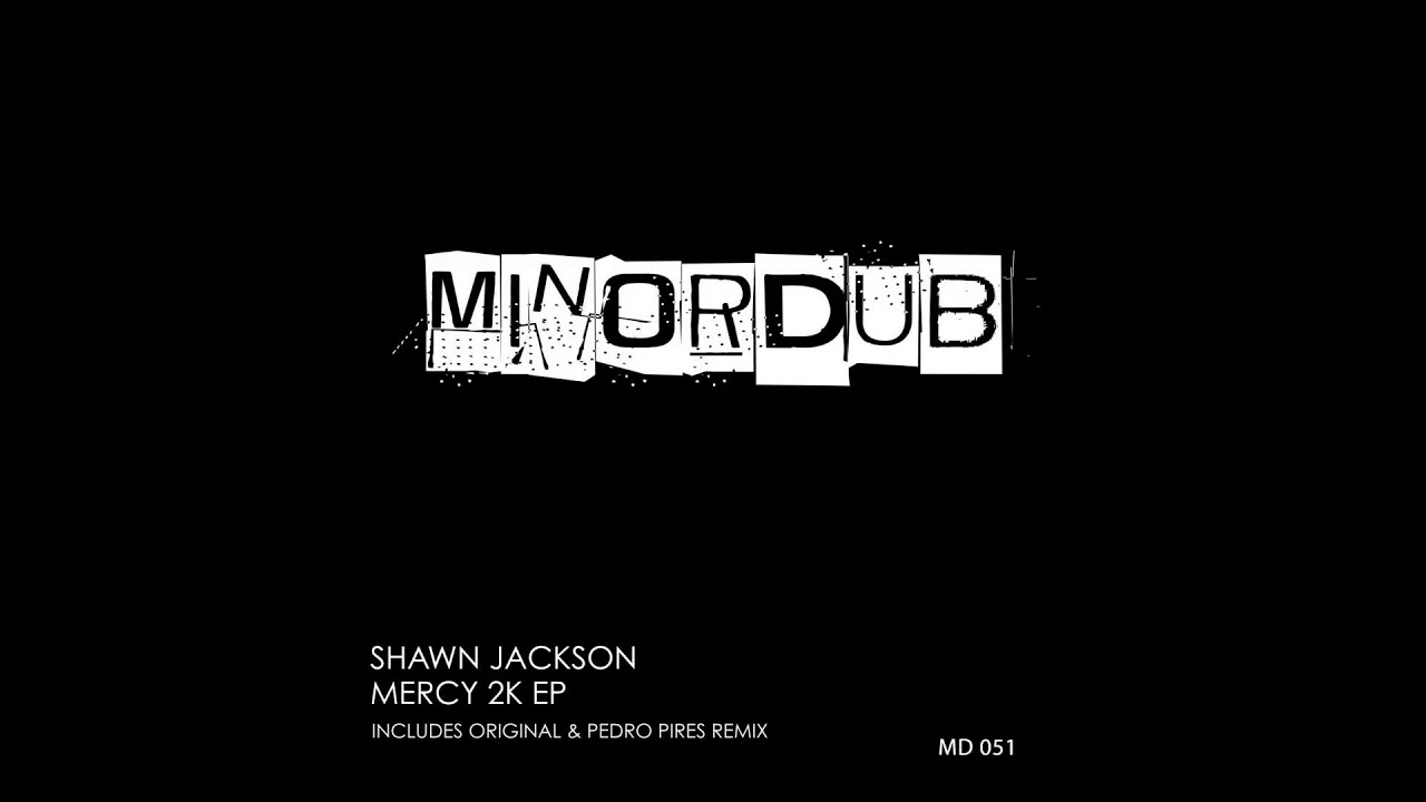 SHAWN JACKSON - MERCY (Pedro Pires Remix)