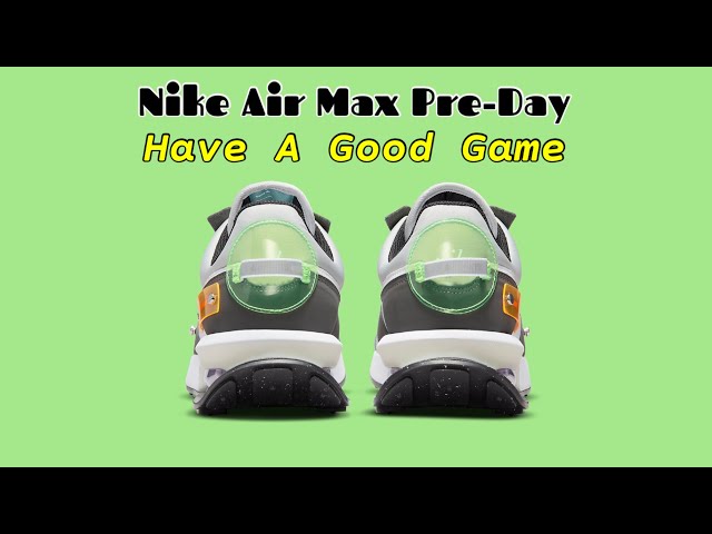 Nike Air Max Pre-Day Have A Good Game DO2334-011