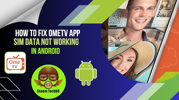 How to Fix OmeTV App Sim Data Not Working in Android After New Updates