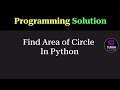Python Program to Find Area of a Circle | Programming Question | Tukka Learn