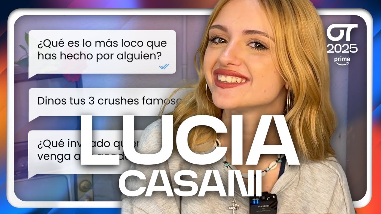 Lo que TIENES que SABER de LUCIA CASANI | OT2025