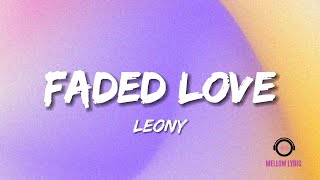 Leony - Faded Love (Lyrics - MELLOW LYRIC)