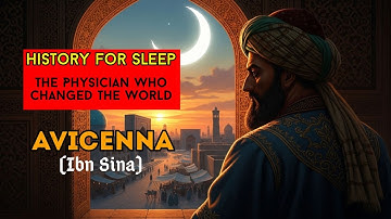 The Incredible Story of Avicenna (Ibn Sina): The Man Who Defined Medicine | History for Sleep