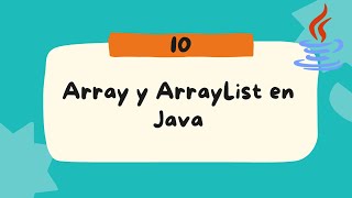 10 - Array y ArrayList en Java