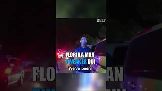 FLORIDA MAN TWEAKER DUI #police #cops