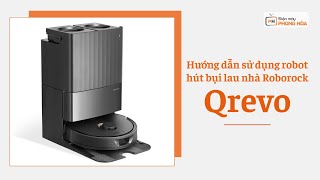 Hướng dẫn sử dụng robot hút bụi lau nhà Robrorock Qrevo