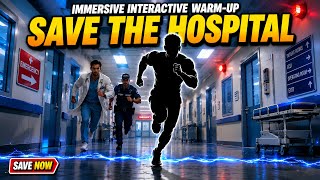 Immersive Interactive Warm-Up #85 | Save the Hospital | Run Cardio Workout