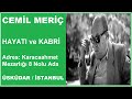 CEMİL MERİÇ ( Araştırmacı - Yazar - İstanbul Evliyaları )