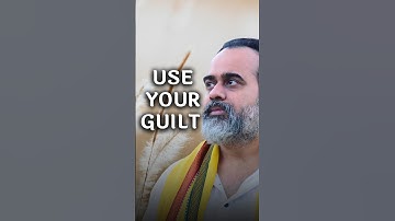 Use Your Guilt || Acharya Prashant