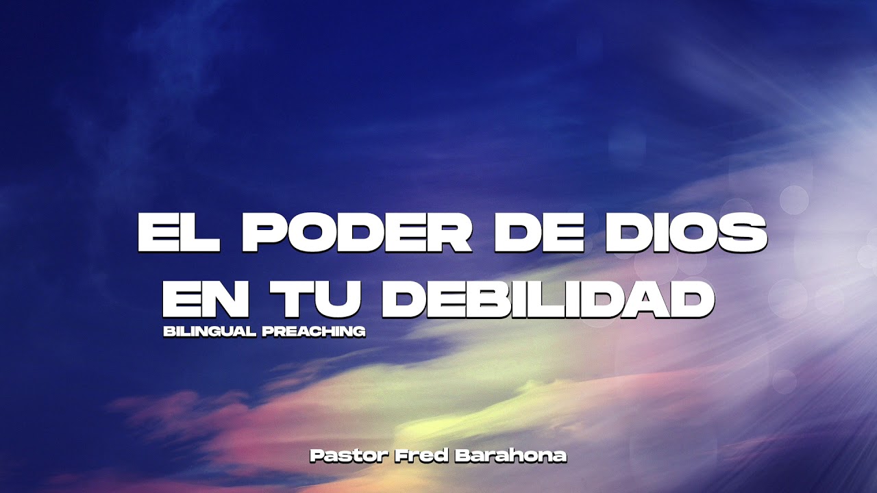 EL PODER DE DIOS EN TU DEBILIDAD - YouTube