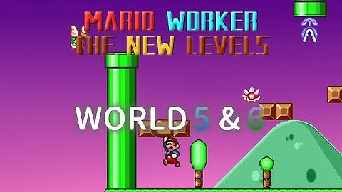 Mario Worker: The New Levels · World 5 & 6 Walkthrough
