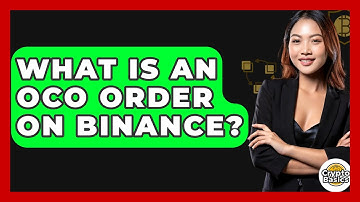 What Is An OCO Order On Binance? - CryptoBasics360.com