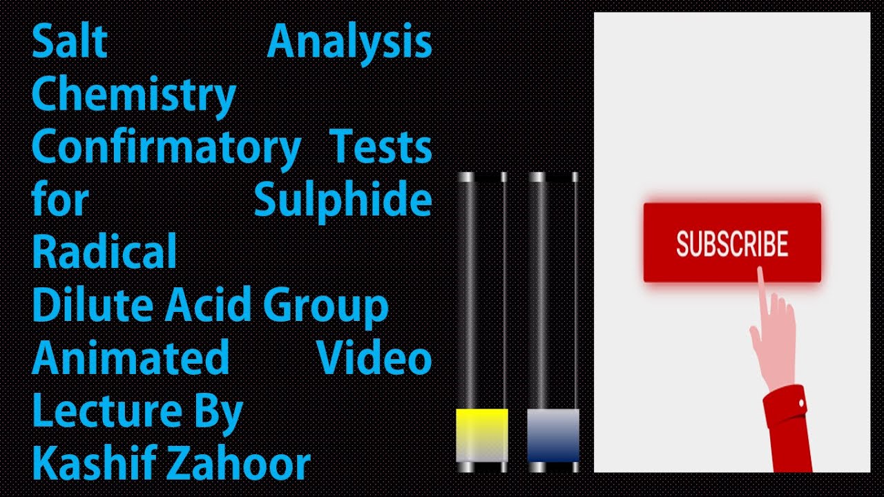 Salt Analysis Chemistry/Confirmatory Tests for Sulphide Radical