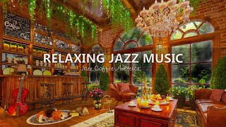 Jazz Relaxing Music & Jazz Coffee Shop Ambience ☕ Soothing Jazz Instrumental Music for Working,Study