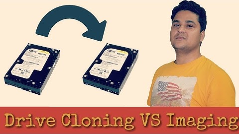 What is Drive Imaging, What is Drive Cloning, Difference Between Drive Cloning and drive imaging
