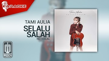 Tami Aulia - Selalu Salah (Karaoke Video) - No Vocal