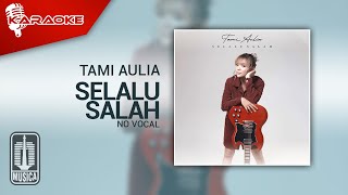 Tami Aulia - Selalu Salah  Karaoke Video  - No Vocal
