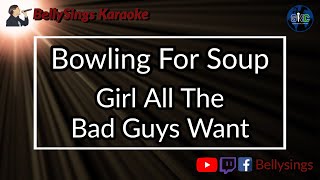 Bowling For Soup -  Girl All The Bad Guys Want (Karaoke)