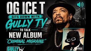 Ice T drops by to Talk Legacy , New Album & working with P A Dre ( Gully Tv Exclusive)