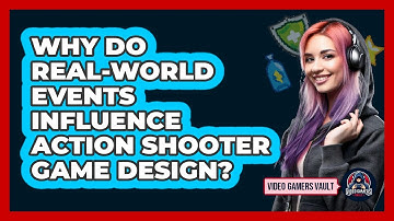 Why Do Real-world Events Influence Action Shooter Game Design? - Video Gamers Vault