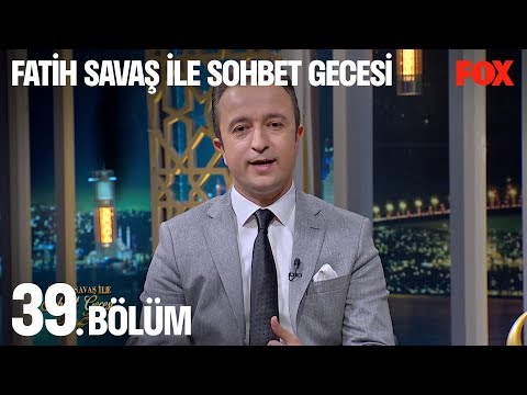 Fatih Savaş ile Sohbet Gecesi 39. Bölüm