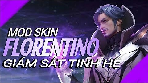 Mod Skin Florentino Giám Sát Tinh Hệ Mùa 21 | Mod Mobile