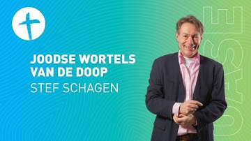 Joodse Wortels van de doop - Stef Schagen