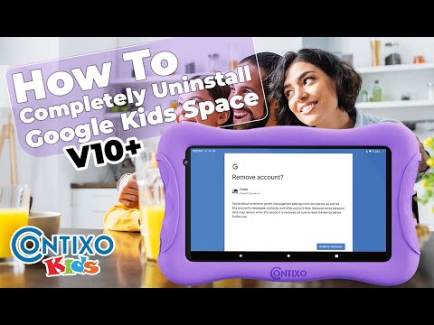 Video Contixo V10/V10+ -How To Uninstall Google Kids Space - youtube