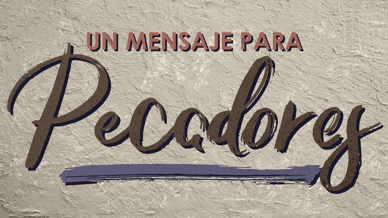 1 JUAN 1:8-10 UN MENSAJE PARA PECADORES